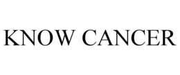 KNOW CANCER trademark