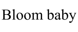 BLOOM BABY trademark