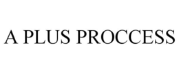 A PLUS PROCCESS trademark
