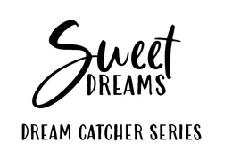 SWEET DREAMS DREAM CATCHER SERIES trademark