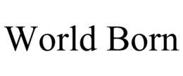 WORLD BORN trademark