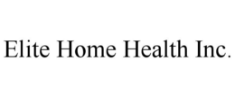 ELITE HOME HEALTH INC. trademark