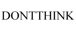 DONTTHINK trademark
