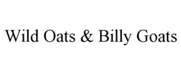WILD OATS & BILLY GOATS trademark