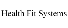 HEALTH FIT SYSTEMS trademark