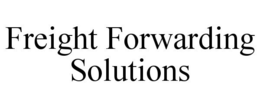 FREIGHT FORWARDING SOLUTIONS trademark