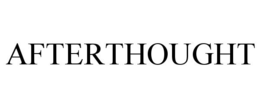 AFTERTHOUGHT trademark