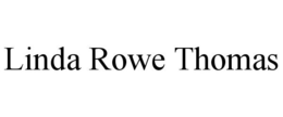 LINDA ROWE THOMAS trademark