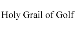 HOLY GRAIL OF GOLF trademark