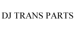 DJ TRANS PARTS trademark