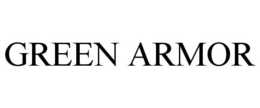 GREEN ARMOR trademark