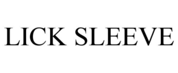 LICK SLEEVE trademark