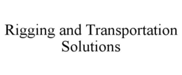 RIGGING AND TRANSPORTATION SOLUTIONS trademark