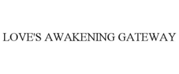 LOVE'S AWAKENING GATEWAY trademark
