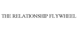 THE RELATIONSHIP FLYWHEEL trademark