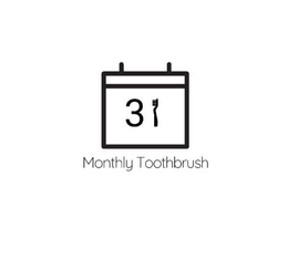 31 MONTHLY TOOTHBRUSH trademark