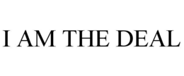 I AM THE DEAL trademark