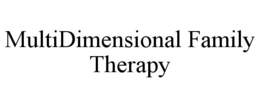 MULTIDIMENSIONAL FAMILY THERAPY trademark