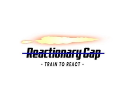 REACTIONARY GAP -TRAIN TO REACT- trademark