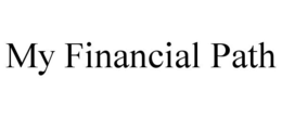 MY FINANCIAL PATH trademark