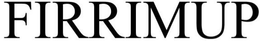 FIRRIMUP trademark
