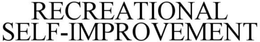 RECREATIONAL SELF-IMPROVEMENT trademark