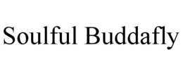 SOULFUL BUDDAFLY trademark