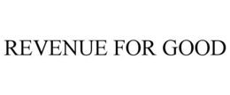 REVENUE FOR GOOD trademark
