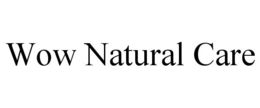 WOW NATURAL CARE trademark