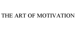 THE ART OF MOTIVATION trademark