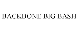 BACKBONE BIG BASH trademark
