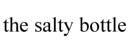 THE SALTY BOTTLE trademark
