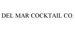 DEL MAR COCKTAIL CO. trademark