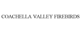 COACHELLA VALLEY FIREBIRDS trademark