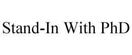 STAND-IN WITH PHD trademark