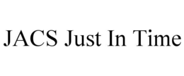 JACS JUST IN TIME trademark