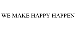 WE MAKE HAPPY HAPPEN trademark
