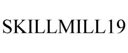 SKILLMILL19 trademark