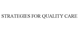 STRATEGIES FOR QUALITY CARE trademark