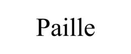 PAILLE trademark