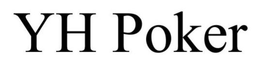YH POKER trademark