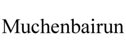 MUCHENBAIRUN trademark