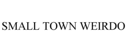 SMALL TOWN WEIRDO trademark