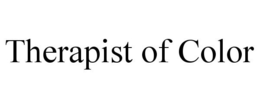 THERAPIST OF COLOR trademark