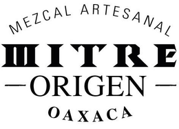 MEZCAL ARTESANAL MITRE ORIGEN OAXACA trademark