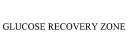 GLUCOSE RECOVERY ZONE trademark