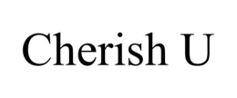 CHERISH U trademark