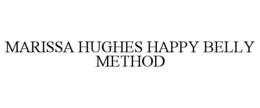 MARISSA HUGHES HAPPY BELLY METHOD trademark