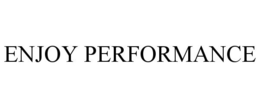 ENJOY PERFORMANCE trademark