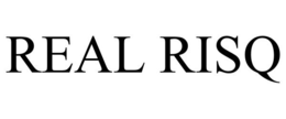 REAL RISQ trademark
